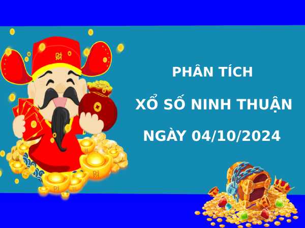 Phân tích XSNT hôm nay 4/10/2024 thứ 6 phát tài