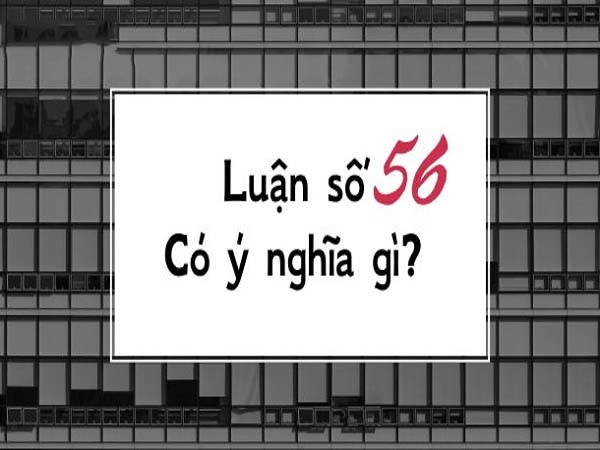 Ý nghĩa con số 56 trong phong thủy: Bí ẩn cần biết