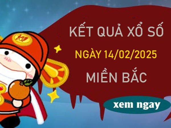 Thống kê xổ số miền Bắc 14/2/2025 thứ 6 chi tiết