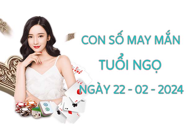 Con số phú quý tuổi Ngọ ngày 22/2/2025 mang tài lộc