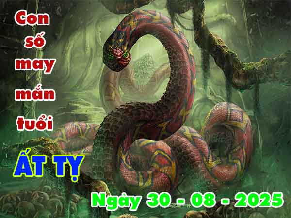 Con số may mắn tuổi Ất Tỵ ngày 30/8/2025 thứ 7 hôm nay