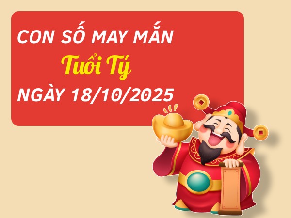 Khởi phát cùng con số cát tường tuổi Tý ngày 18/10/2025 Khởi phát cùng con số cát tường tuổi Tý ngày 18/10/2025