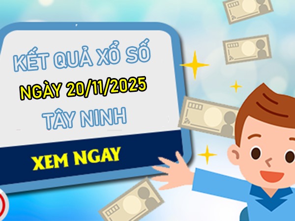 Dự đoán XSTN ngày 20/11/2025 dự đoán số đẹp thứ 5