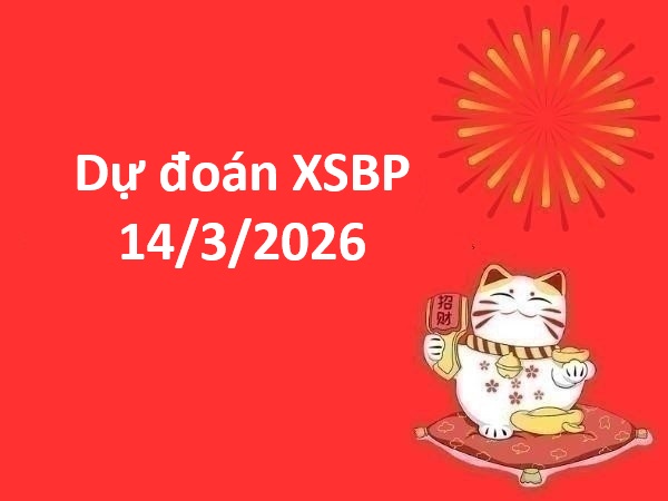 Dự đoán XSBP 14/3/2026 – Dự đoán Bình Phước thứ 7 chính xác