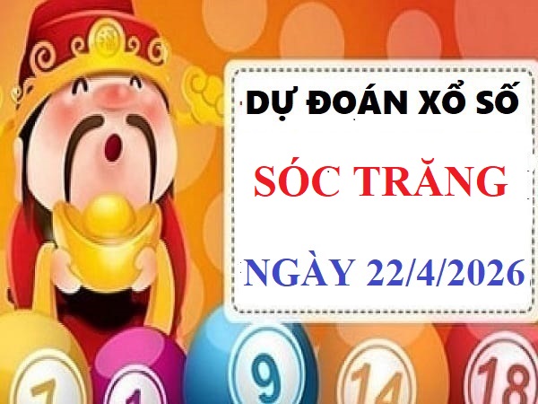 Dự đoán XSST ngày 22/4/2026 VIP 24h độ chính xác cao
