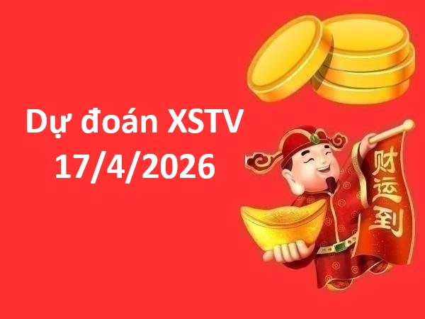 Dự đoán XSTV 17/4/2026 – Dự đoán Trà Vinh thứ 6 siêu chuẩn Dự đoán XSTV 17/4/2026 – Dự đoán Trà Vinh thứ 6 siêu chuẩn