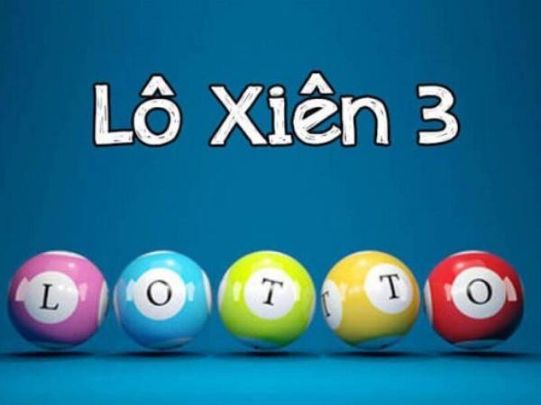 Lô xiên 3 là gì, ăn bao nhiêu tổng hợp dữ liệu thường gặp Lô xiên 3 là gì, ăn bao nhiêu tổng hợp dữ liệu thường gặp