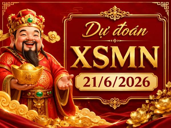 Dự đoán XSMN 21/6/2026 – Dự đoán XS miền Nam siêu chuẩn