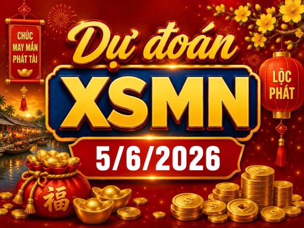 Dự đoán XSMN 5/6/2026 – Dự đoán miền Nam thứ 6 chính xác