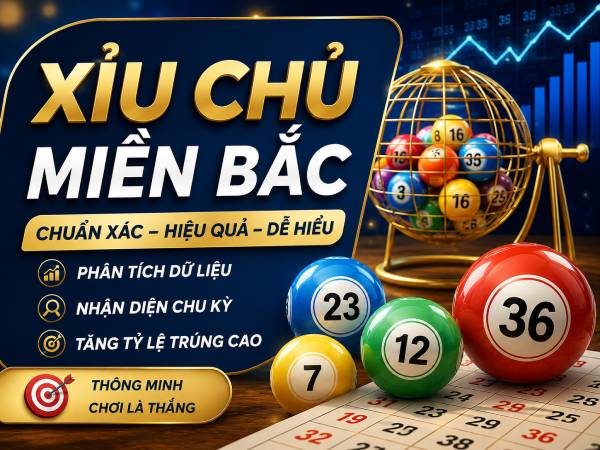 Khái niệm xỉu chủ miền bắc dưới góc nhìn phân tích thống kê số học